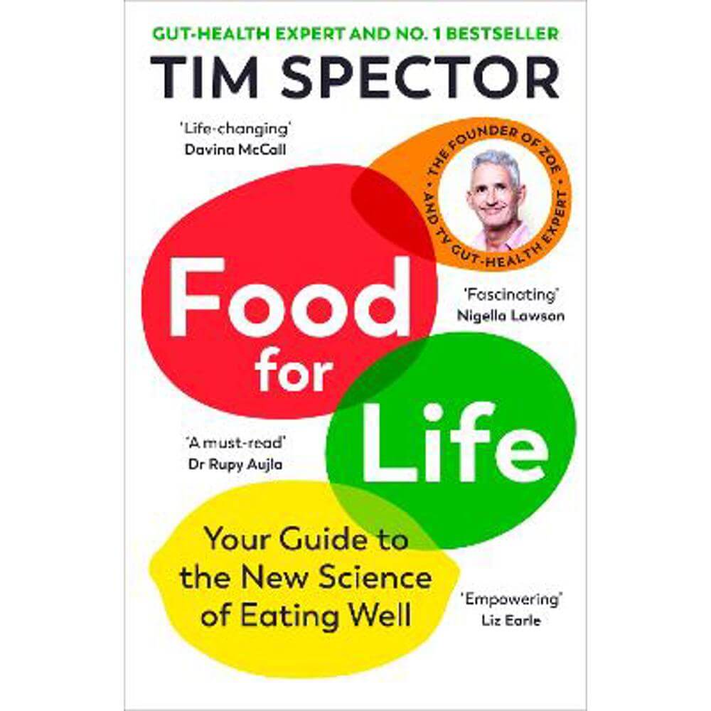 Food for Life: Your Guide to the New Science of Eating Well from the #1 Sunday Times bestseller (Paperback) - Tim Spector